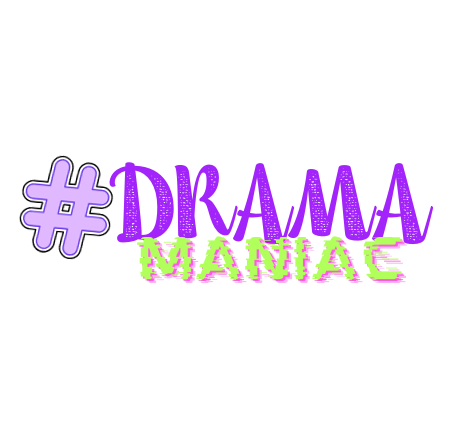 #Drama Maniac